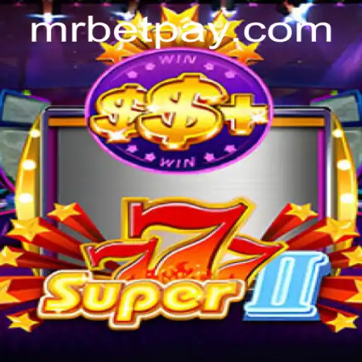 Discover the Thrills of Super777II with MrBet